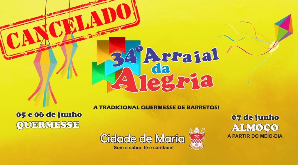 34º Arraial da Alegria da Cidade de Maria é cancelado por conta do Covid-19